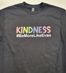 Kindness #BeMoreLikeEvan T-Shirt